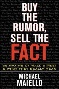 Buy The Rumor, Sell The Fact By Michael Maiello