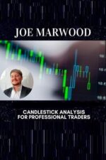 Candlestick Analysis For Professional Traders By Joe Marwood