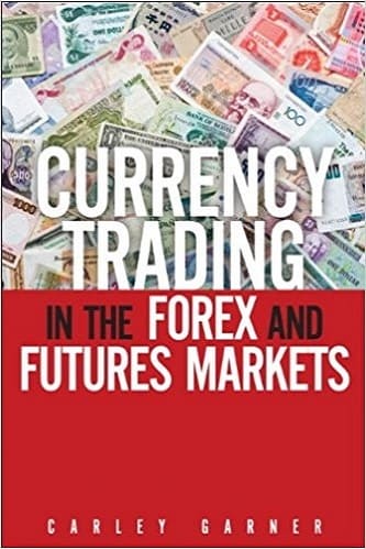 Carley Garner - Currency Trading in the Forex and Futures Markets