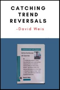 Catching Trend Reversals Course By David Weis