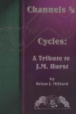 Channels and Cycles - A Tribute to J. M. Hurst By Brian J. Millard