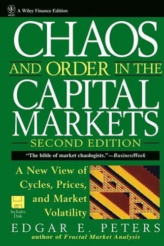 Chaos and Order in the Capital Markets A New View of Cycles, Prices, and Market Volatility By Edgar E. Peters