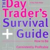 Christopher A. Farrell - The Day Trader's Survival Guide_ How to Be Consistently Profitable in Short-Term Markets