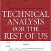 Clifford Pistolese - Technical Analysis for the Rest of Us_ What Every Investor Needs to Know to Increase Income, Minimize Risk, and Archieve Capital Gains