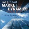 Clive M. Corcoran - Long_Short Market Dynamics_ Trading Strategies for Today's Markets