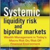 Clive M. Corcoran - Systemic Liquidity Risk and Bipolar Markets_ Wealth Management in Today's Macro Risk On _ Risk Off Financial Environment