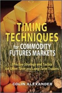 Colin Alexander - Timing Techniques for Commodity Futures Markets