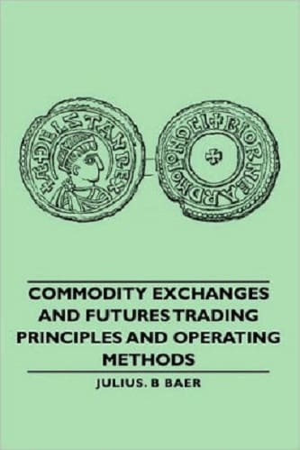 Commodity Exchanges and Futures Trading By Julius Baer