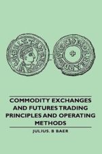 Commodity Exchanges and Futures Trading By Julius Baer