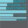 Commodity Market Trading and Investment A Practitioners Guide to the Markets By Tom James