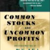 Common Stocks and Uncommon Profits and Other Writings By Philip A. Fisher