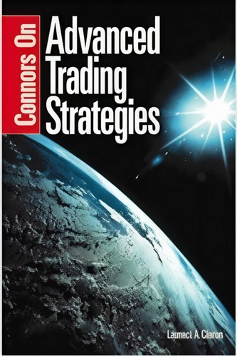 Connors On Advanced Trading Strategies By Laurence A. Connors
