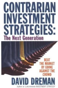 Contrarian Investment Strategies The Next Generation By David Dreman