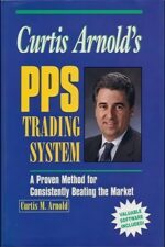 Curtis Arnold's PPS Trading System By Curtis M. Arnold
