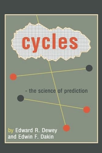 Cycles The Science Of Prediction By Edward R. Dewey
