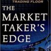Dan Passarelli - The Market Taker's Edge Insider Strategies from the Options Trading Floor