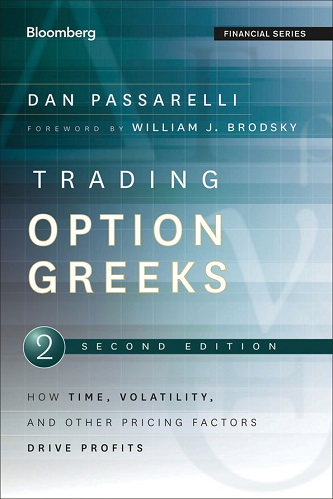 Dan Passarelli - Trading Options Greeks_ How Time, Volatility, and Other Pricing Factors Drive Profits