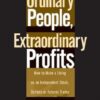 Ordinary People, Extraordinary Profits: How to Make a Living as an Independent Stock, Options, and Futures Trader By David Nassar