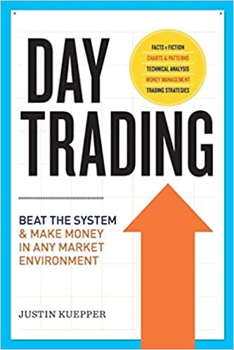 Day Trading Beat The System and Make Money in Any Market Environment By Justin Kuepper