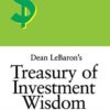 Dean LeBaron's Treasury of Investment Wisdom Thirty Great Investing Minds By Dean LeBaron