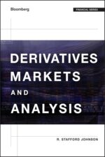 Derivatives Markets and Analysis By R. Stafford Johnson