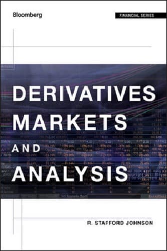 Derivatives Markets and Analysis By R. Stafford Johnson