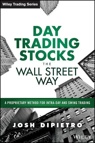 DiPietro, Josh - Day trading manual proprietary trading methods that prepare you to trade like the pros