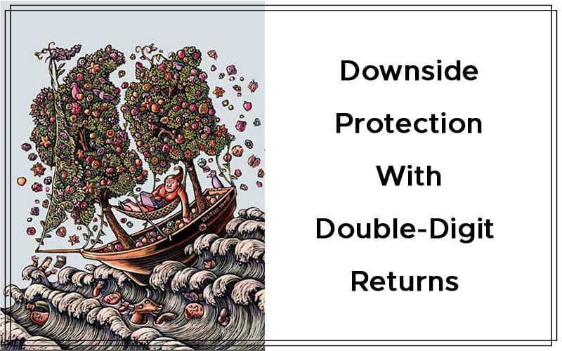 Downside Protection With Double-Digit Returns By John Manley Cover