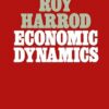 Economic Dynamics By Roy Harrod