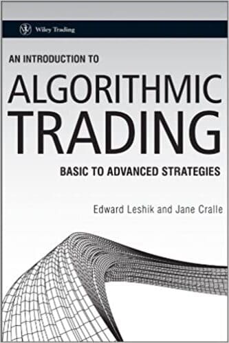 EdwardLeshik,_JaneCralle - An Introduction to Algorithmic Trading, Basic to Advanced Strategies