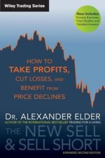 Elder, Alexander - The new sell and sell short _ how to take profits, cut losses, and benefit from price declines