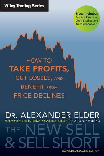 Elder, Alexander - The new sell and sell short _ how to take profits, cut losses, and benefit from price declines