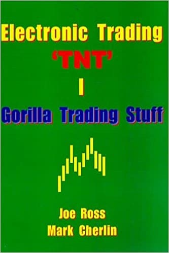Electronic Trading TNT I Gorilla Trading Stuff By Joe Ross, Mark Cherlin