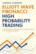 Elliott Wave-Fibonacci High Probability Trading By Frank Miller, Jarrod Sanders