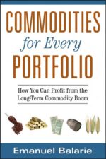 Commodities for Every Portfolio: How You Can Profit from the Long-Term Commodity Boom