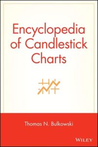 Encyclopedia of Candlestick Charts By Thomas N. Bulkowski
