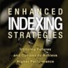 Enhanced Indexing Strategies Utilizing Futures and Options to Achieve Higher Performance By Tristan Yates