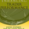 Enhancing Trader Performance Proven Strategies From the Cutting Edge of Trading Psychology By Brett N. Steenbarger