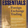 Essentials of Foreign Exchange Trading By James Chen