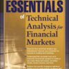 Essentials of Technical Analysis for Financial Markets by James Chen