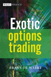 Exotic Options Trading By Frans de Weert