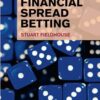 FT Guide to Financial Spread Betting By Stuart Fieldhouse
