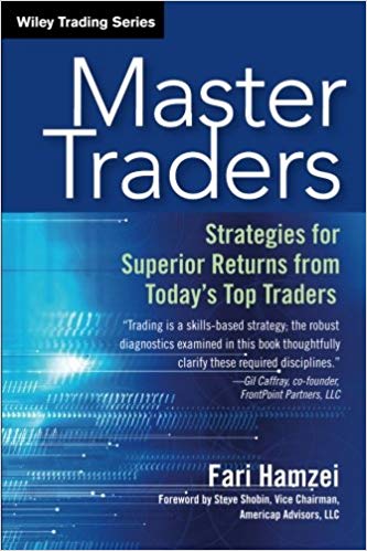 Fari Hamzei, Steve Shobin - Master Traders_ Strategies for Superior Returns from Todays Top Traders