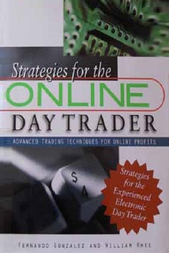 Fernando Gonzalez, William Rhee - Strategies for the Online Day Trader (1999)