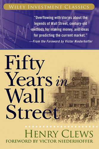Fifty Years in Wall Street by Henry Clews