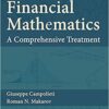 Financial Mathematics A Comprehensive Treatment in Discrete Time By Giuseppe Campolieti and Roman N. Makarov