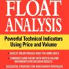 Float Analysis Powerful Technical Indicators Using Price and Volume By Steve Woods