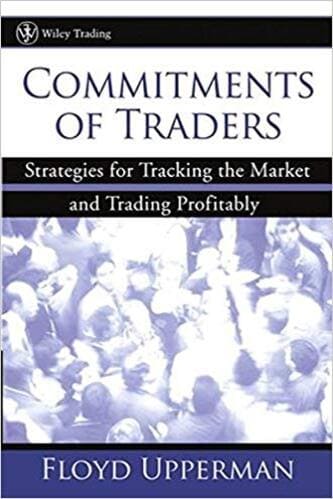 Floyd Upperman - Commitments of Traders _ Strategies for Tracking the Market and Trading Profitably