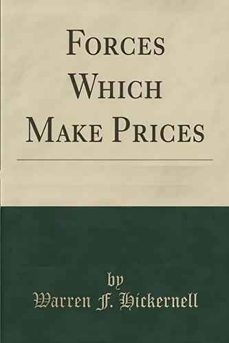 Forces-Which-Make-Prices-By-Warren-Fayette-Hickernell