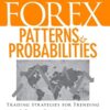 Forex Patterns and Probabilities Trading Strategies for Trending and Range-Bound Markets By Ed Ponsi
